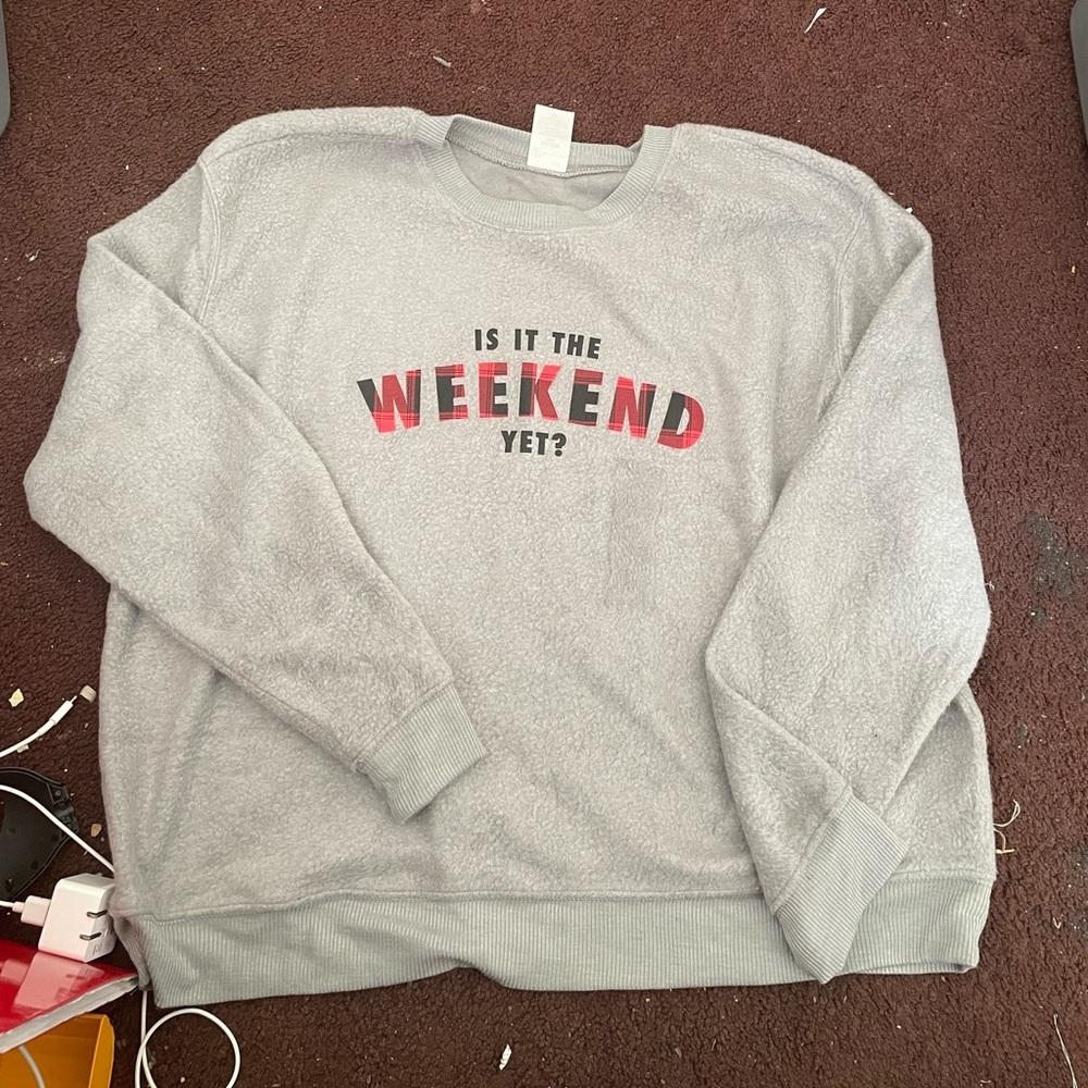 No boundaries gray sweater with a saying on it “ is it the weekend yet?”